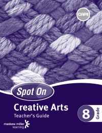 Cover image: Spot On Creative Arts Grade 8 Teacher's Guide 1st edition 9780796235572