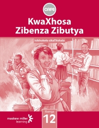 Cover image: KwaXhosa Zibenza Zibutya (IsiXhosa HL) Grade 12 Teacher's Guide 1st edition 9780796248305