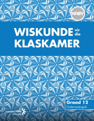 Cover image: Wiskunde vir die Klaskamer Graad 12 Onderwysersgids 1st edition 9780796248480