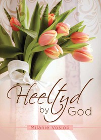 Titelbild: Heeltyd by God 1st edition 9780796312990