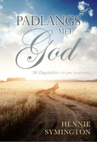 Cover image: Padlangs met God: 90 Dagstukkies vir jou lewensreis 1st edition 9780796316646