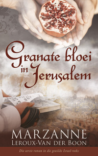 Omslagafbeelding: Israel-reeks 1: Granate bloei in Jerusalem 1st edition 9780796318879