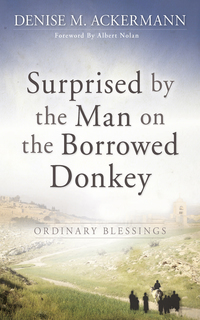 Immagine di copertina: Surprised by the man on the borrowed donkey: Ordinary Blessings 1st edition 9780796317995