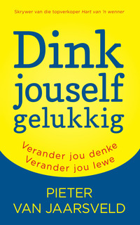 Imagen de portada: Dink jouself gelukkig 1st edition 9780796318053