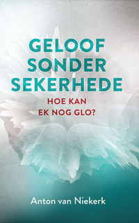 Titelbild: Geloof sonder sekerhede 2nd edition 9780796318992