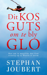 Cover image: Dit kos guts om te bly glo 3rd edition 9780796319142