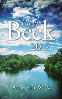 Omslagafbeelding: Uit die Beek 2017 1st edition 9780796319340
