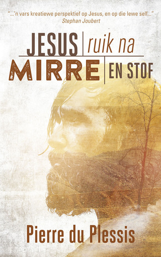 Cover image: Jesus ruik na mirre en stof 1st edition 9780796319401