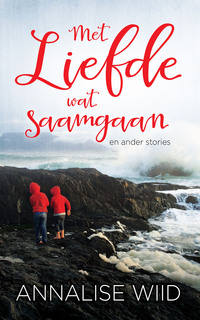 صورة الغلاف: Met Liefde wat saamgaan en ander stories 1st edition 9780796320247