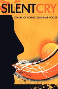 Omslagafbeelding: Silent Cry. Echoes of Young Zimbabwe Voices 9780797438217