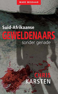 Cover image: Suid-Afrikaanse geweldenaars sonder genade 1st edition 9780798149891