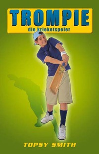 Cover image: Trompie die krieketspeler (#14) 1st edition 9780798147675