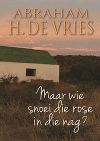 Cover image: Maar wie snoei die rose in die nag? 1st edition 9780798157742