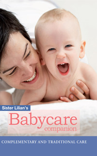 Cover image: Sister Lilian’s Babycare Companion 1st edition 9780798152907