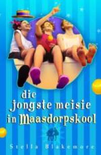 صورة الغلاف: Die Jongste Meisie in Maasdorpskool 1st edition 9780798143929