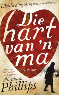 Immagine di copertina: Die hart van 'n ma 1st edition 9780798159524