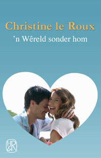 Immagine di copertina: ’n Wêreld sonder hom 1st edition 9780798159401