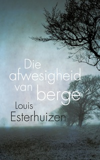 Cover image: Die afwesigheid van berge 1st edition 9780798164948