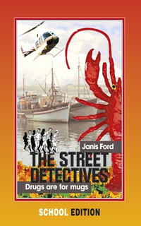 صورة الغلاف: The Street Detectives: Drugs are for mugs (school edition) 1st edition 9780798159593