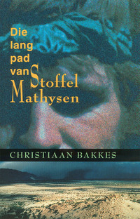 Imagen de portada: Die lang pad van Stoffel Mathysen 1st edition 9780798137805