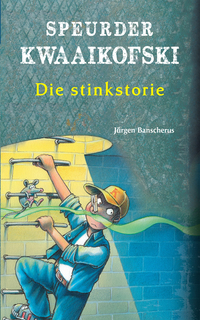 Titelbild: Speurder Kwaaikofski 9: Die stinkstorie 1st edition 9780798166577