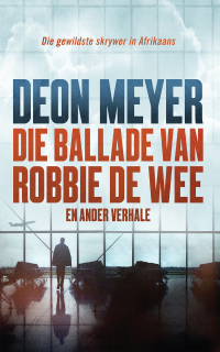 Cover image: Die ballade van Robbie de Wee en ander verhale 1st edition 9780798169462