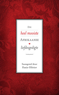 Cover image: Die heel mooiste Afrikaanse liefdesgedigte 1st edition 9780798170406