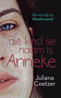 Cover image: Die kind se naam is Anneke 1st edition 9780798181884