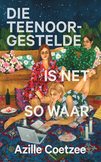 Cover image: Die teenoorgestelde is net so waar 1st edition 9780798182355