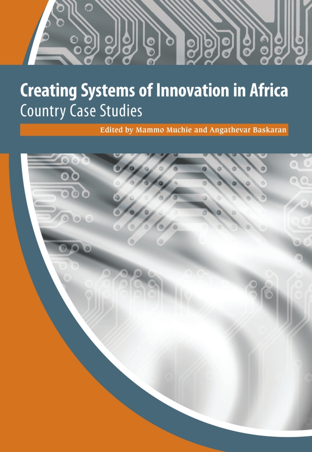 Creating Systems of Innovation in Africa Country Case Studies