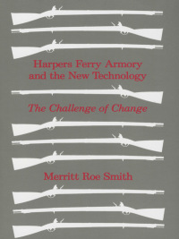 Cover image: Harpers Ferry Armory and the New Technology 1st edition 9780801491818
