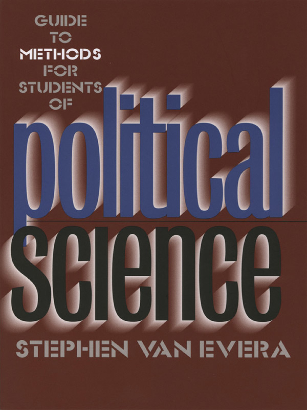 Guide to Methods for Students of Political Science 1st Edition