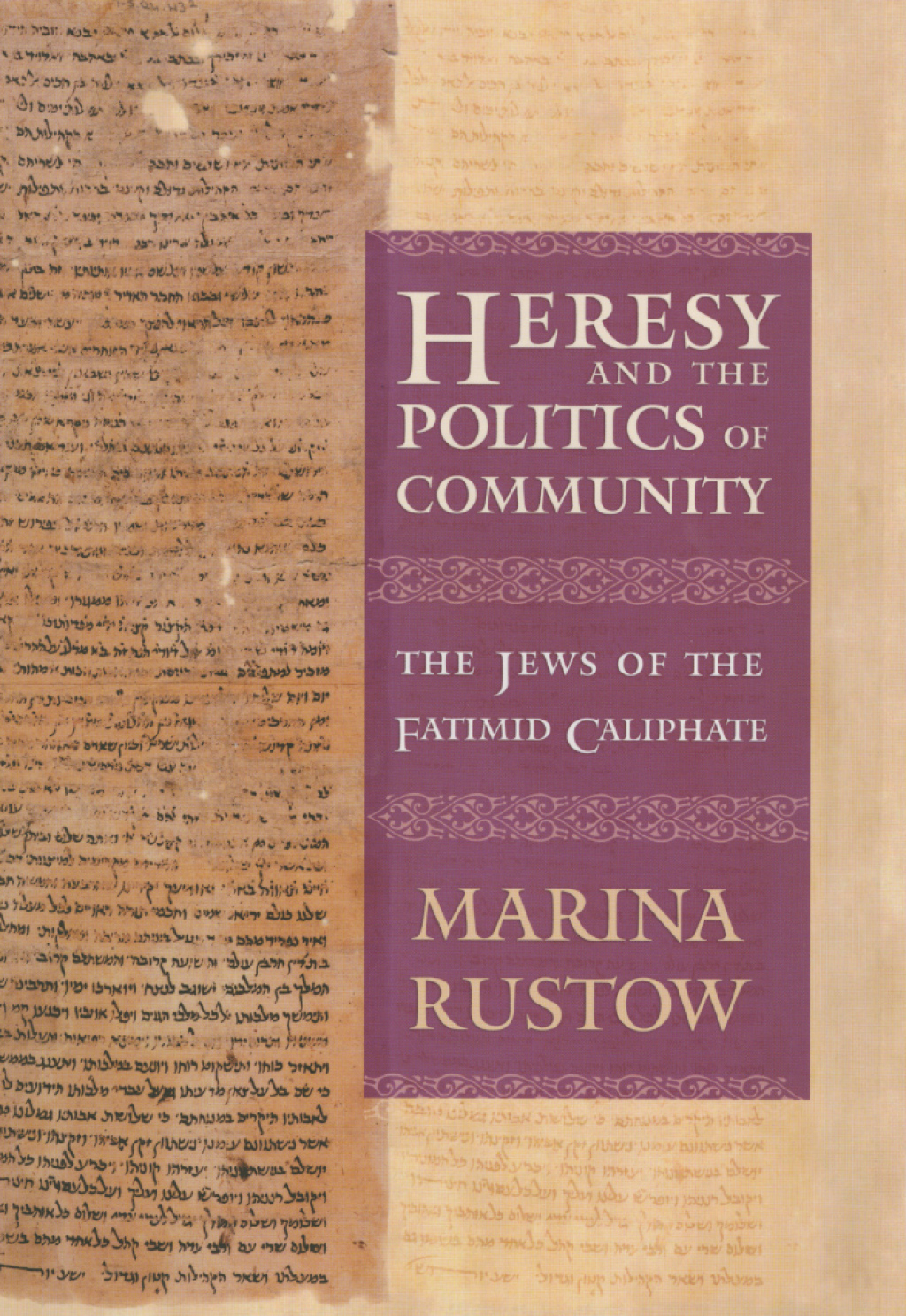 Heresy and the Politics of Community The Jews of the Fatimid Caliphate 1st Edition