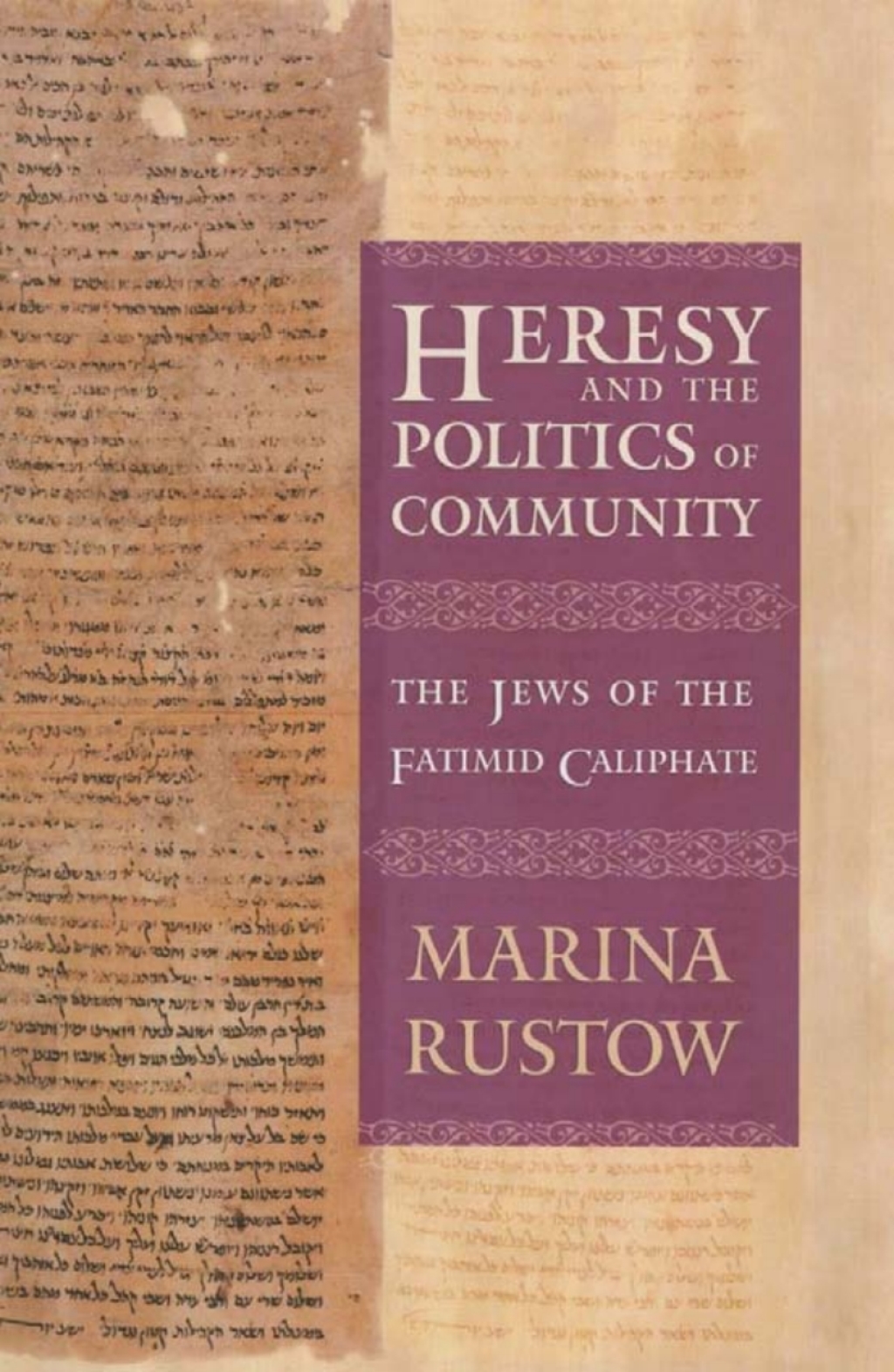 Heresy and the Politics of Community The Jews of the Fatimid Caliphate 1st Edition