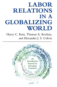 表紙画像: Labor Relations in a Globalizing World 1st edition 9780801479892