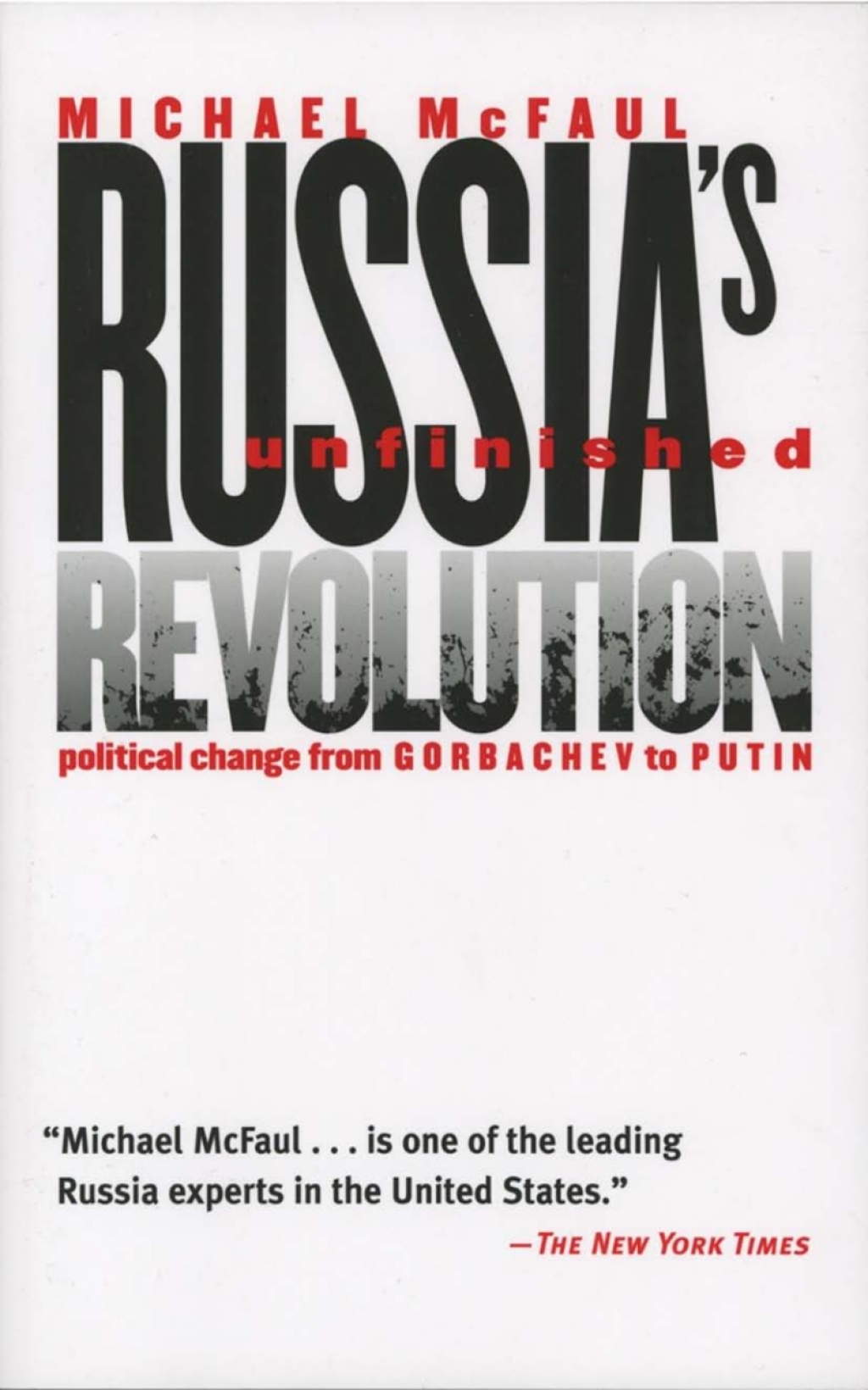 Russia’s Unfinished Revolution Political Change from Gorbachev to Putin 1st Edition