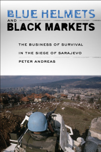 表紙画像: Blue Helmets and Black Markets 1st edition 9780801443558