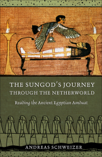 صورة الغلاف: The Sungod's Journey through the Netherworld 1st edition 9780801448751