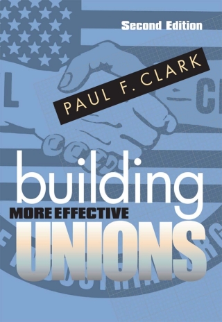 Cover image: Building More Effective Unions 2nd edition 9780801475191