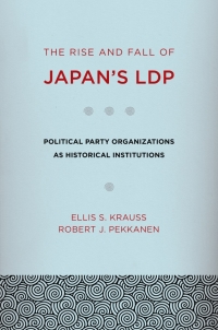 Titelbild: The Rise and Fall of Japan's LDP 1st edition 9780801449321