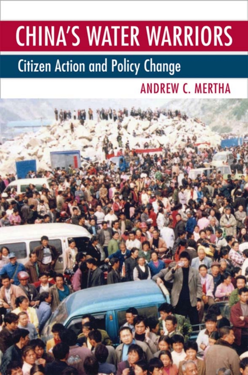 China’s Water Warriors Citizen Action and Policy Change 1st Edition