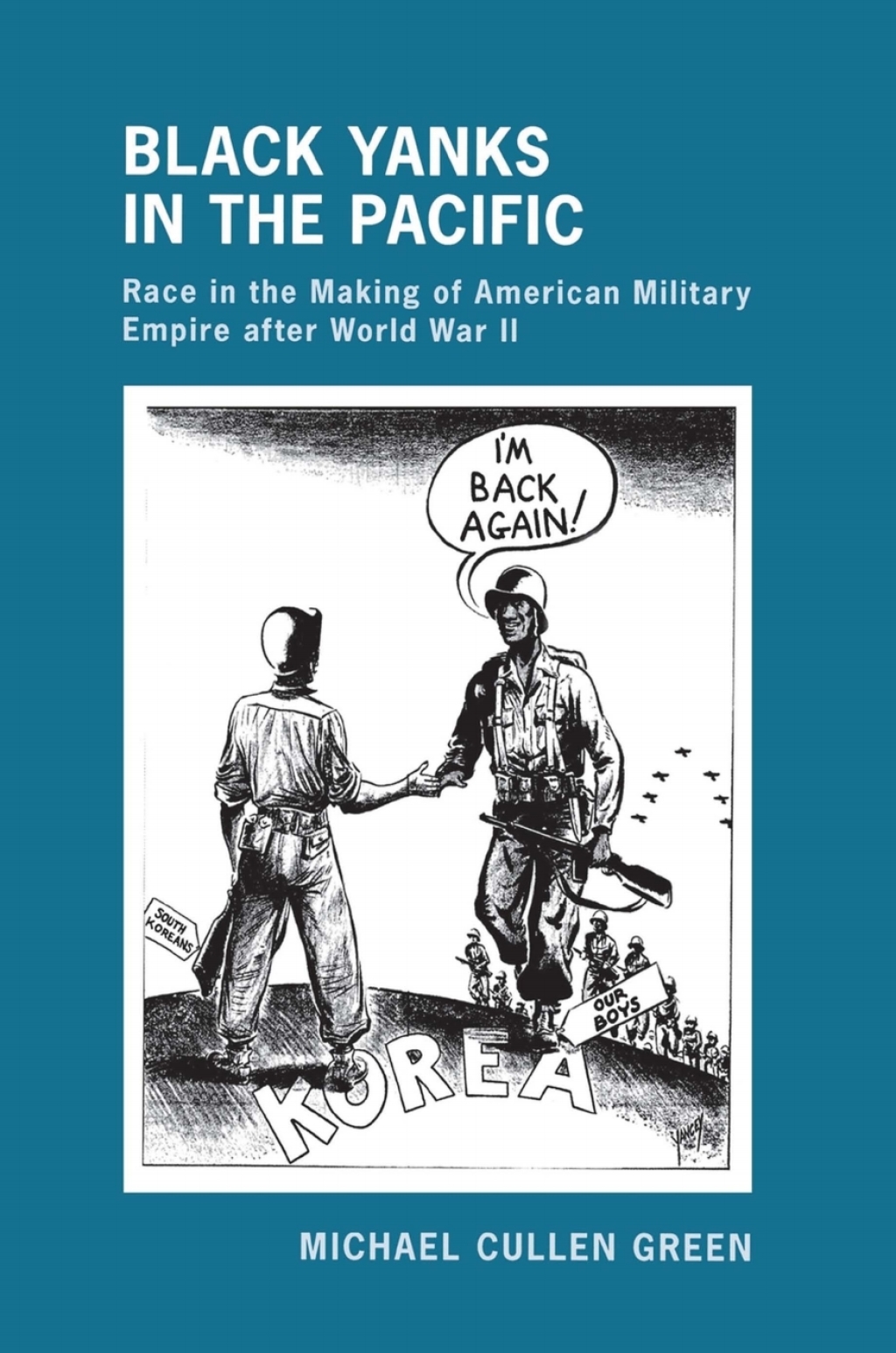 Black Yanks in the Pacific Race in the Making of American Military Empire after World War II