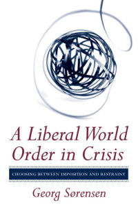 Imagen de portada: A Liberal World Order in Crisis 1st edition 9780801450228