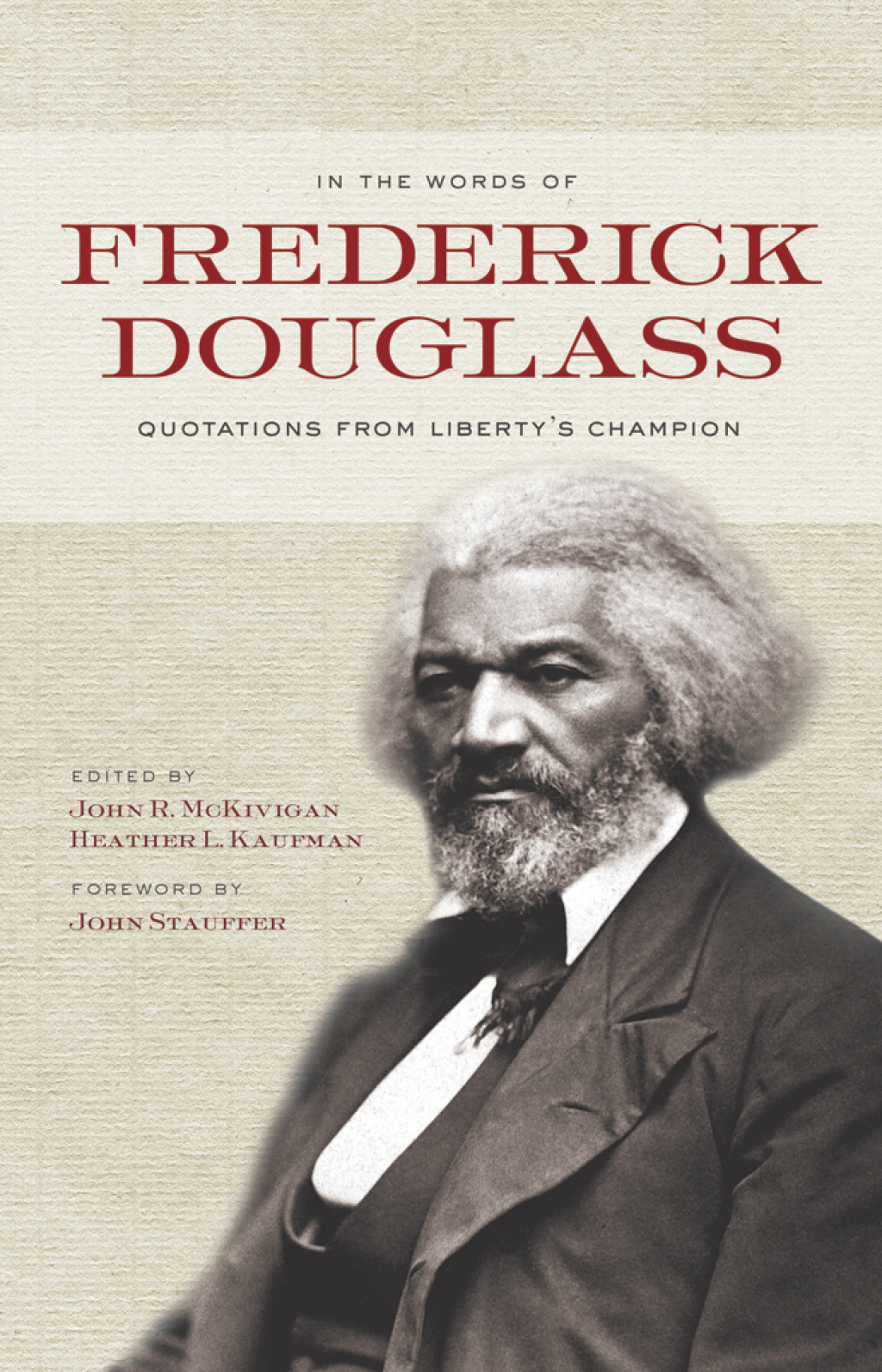 In the Words of Frederick Douglass Quotations from Liberty’s Champion 1st Edition