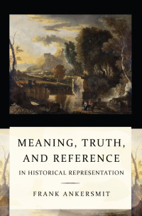 صورة الغلاف: Meaning, Truth, and Reference in Historical Representation 1st edition 9780801477737