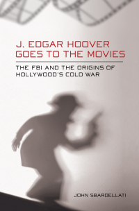Imagen de portada: J. Edgar Hoover Goes to the Movies 2nd edition 9780801450082