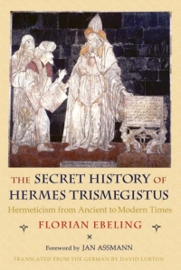 Titelbild: The Secret History of Hermes Trismegistus 1st edition 9780801445460
