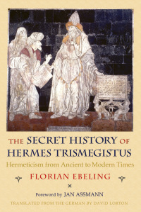 Imagen de portada: The Secret History of Hermes Trismegistus 1st edition 9780801445460