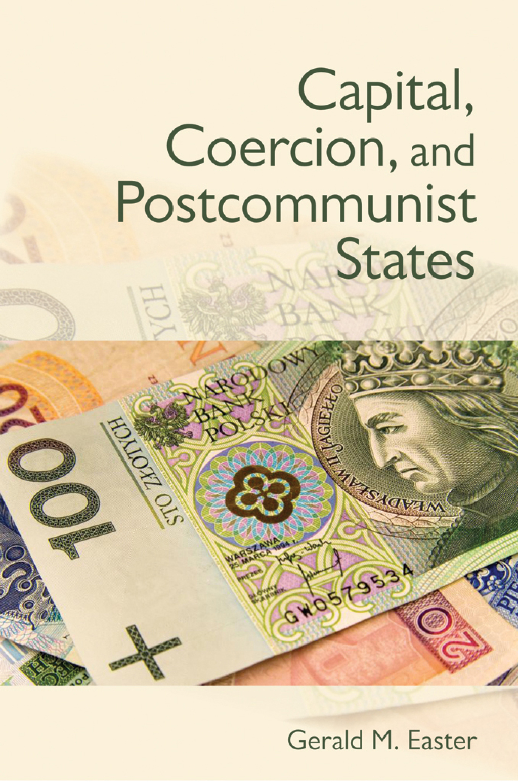 Capital, Coercion, and Postcommunist States 1st Edition