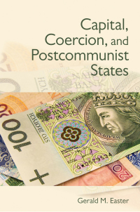 Cover image: Capital, Coercion, and Postcommunist States 1st edition 9780801451195